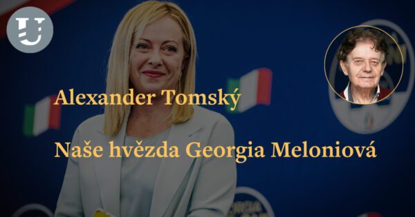 Alexander Tomský: Naše hvězda Georgia Meloniová